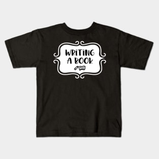 Writing a Book - Vintage Typography Kids T-Shirt